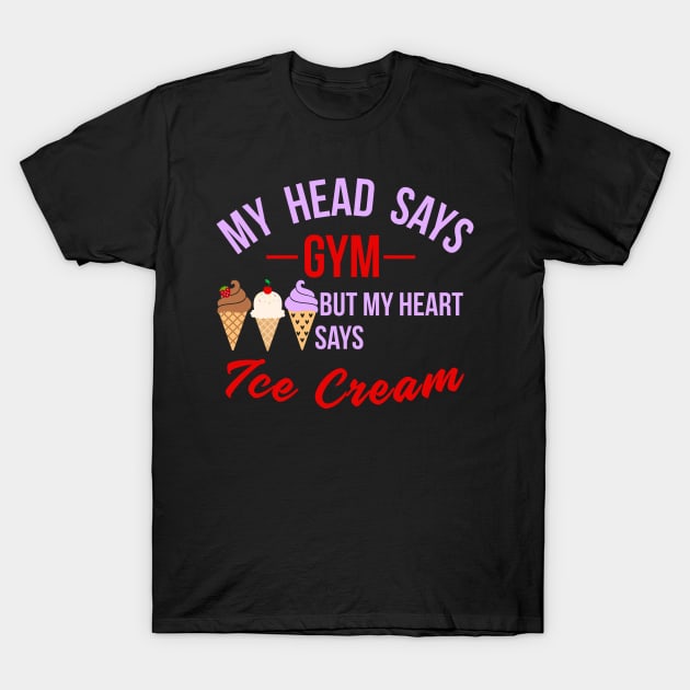 My Heart Says Ice Cream T-Shirt by My Tribe Apparel